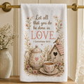 16 x 24 Christian kitchen towel with floral tea scene and 1 Corinthians 16:14